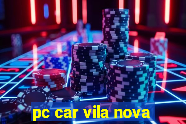 pc car vila nova